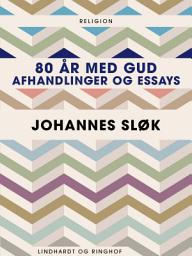 Icon image 80 år med Gud. Afhandlinger og essays