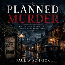Icon image PLANNED MURDER (Book 6 of thirteen captivating British whodunit mysteries)