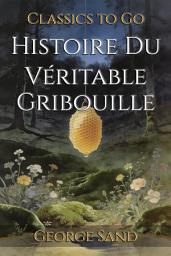 Icon image Histoire Du Véritable Gribouille: Restored Classics to Go Edition