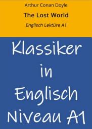 Icon image The Lost World: Englisch Lektüre A1
