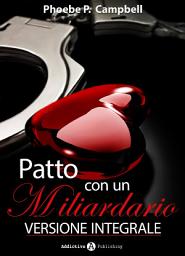 Icon image Patto con un miliardario: Versione integrale