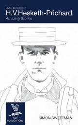 Icon image H.V. Hesketh-Prichard: Amazing Stories