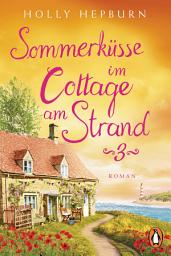Icon image Sommerküsse im Cottage am Strand (Teil 3): Roman