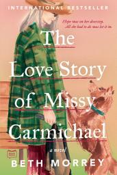 Icon image The Love Story of Missy Carmichael