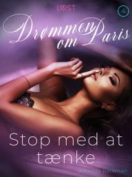 Icon image Stop med at tænke - Drømmen om Paris 4