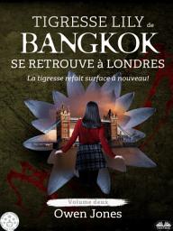 Icon image Tigresse lily de bangkok se retrouve à londres: La tigresse refait surface à nouveau!