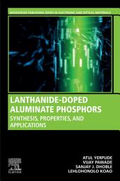 Icon image Lanthanide-Doped Aluminate Phosphors: Synthesis, Properties, and Applications