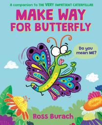Icon image Make Way for Butterfly (A Very Impatient Caterpillar Book)