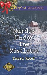 Icon image Murder Under the Mistletoe: Faith in the Face of Crime