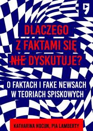 Icon image Dlaczego z faktami się nie dyskutuje? O faktach i fake newsach w teoriach spiskowych