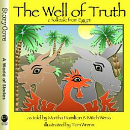 Icon image The Well of Truth: A Folktale from Egypt: Read Along or Enhanced eBook