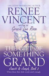 Icon image The Gift of Something Grand