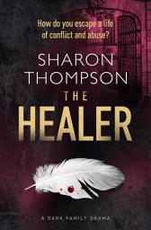 Icon image The Healer: A Dark Family Drama