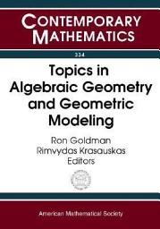 Icon image Topics in Algebraic Geometry and Geometric Modeling: Workshop on Algebraic Geometry and Geometric Modeling, July 29-August 2, 2002, Vilnius University, Lithuania