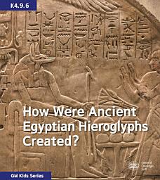 Icon image How Were Ancient Egyptian Hieroglyphs Created?