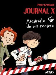 Icon image Journal X – Asesinato de un motero