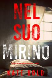 Icon image Nel suo mirino (Un thriller dell’agente FBI Eve Hope — Libro 2)