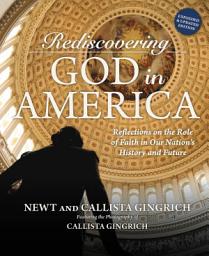 Icon image Rediscovering God in America: Reflections on the Role of Faith in Our Nation's History and Future