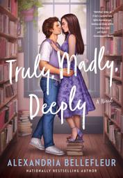 Icon image Truly, Madly, Deeply: A Novel