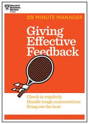 Icon image Giving Effective Feedback (HBR 20-Minute Manager Series)
