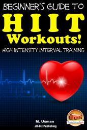 Icon image Beginners Guide to HIIT Workouts High Intensity Interval Training