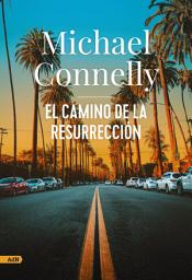 Icon image El camino de la resurrección (AdN)