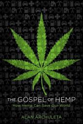 Icon image The Gospel of Hemp: How Hemp Can Save Our World