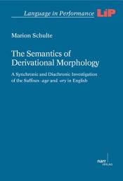 Icon image The Semantics of Derivational Morphology: A Synchronic and Diachronic Investigation of the Suffixes -age and -ery in English