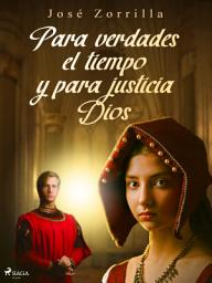 Icon image Para verdades el tiempo y para justicia Dios