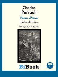 Icon image Pelle d'asino: Libro bilingue Français/Italiano