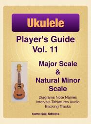 Icon image Ukulele Player’s Guide Vol. 11: Major Scale and Natural Minor Scale