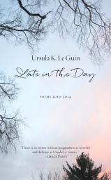 Icon image Late in the Day: Poems 2010–2014