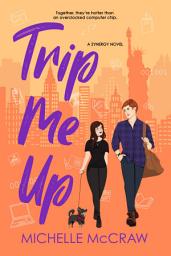 Icon image Trip Me Up: An Opposites-Attract Road-Trip Romance