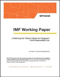 Icon image A Balancing Act: Reform Options for Paraguay’s Fiscal Responsibility Law