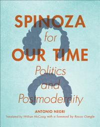 Icon image Spinoza for Our Time: Politics and Postmodernity