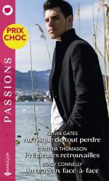 Icon image Au risque de tout perdre - Précieuses retrouvailles - Un orageux face-à-face