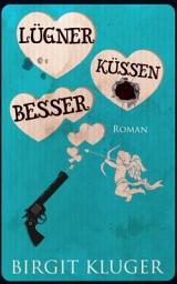 Icon image Lügner küssen besser