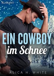 Icon image Ein Cowboy im Schnee. Liebesroman