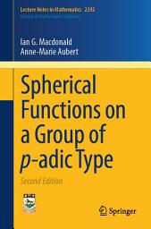Icon image Spherical Functions on a Group of p-adic Type: Edition 2