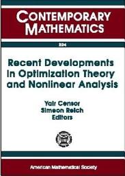 Icon image Recent Developments in Optimization Theory and Nonlinear Analysis: AMS/IMU Special Session on Optimization and Nonlinear Analysis, May 24-26, 1995, Jerusalem, Israel