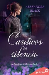 Icon image Cautivos del silencio (Las huérfanas de Hopeless Park 1)