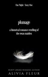 Icon image Plumage: a Historical Romance retelling of The Swan Maiden