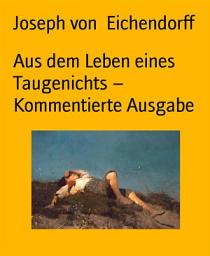 Icon image Aus dem Leben eines Taugenichts – Kommentierte Ausgabe