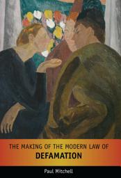 Icon image The Making of the Modern Law of Defamation