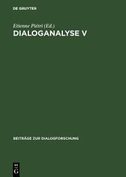 Icon image Dialoganalyse V: Referate der 5. Arbeitstagung, Paris 1994