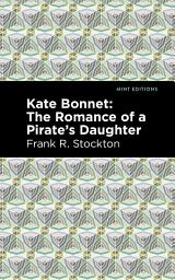 Icon image Kate Bonnet: The Romance of a Pirate's Daughter