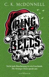 Icon image Ring the Bells: Nicht jede Bescherung ist ein Geschenk. The Stranger Times packt aus. Roman