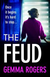 Icon image The Feud: The totally gripping domestic psychological thriller from Gemma Rogers