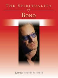 Icon image The Spirituality of Bono