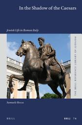 Icon image In the Shadow of the Caesars: Jewish Life in Roman Italy